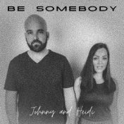 Be Somebody