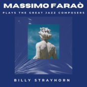 Massimo Faraò Plays the Great Jazz Composers - Billy Strayhorn