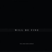 Will Be Fine