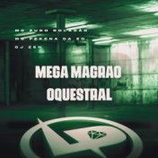 Mega Magrão Oquestral