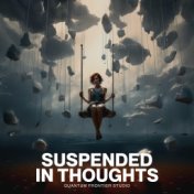 Suspended in Thoughts