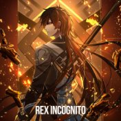 Rex Incognito (Epic Version)