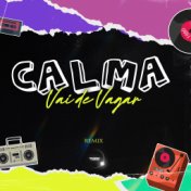 Calma Vai Devagar (Remix)