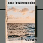 Go Karting Adventure Time Select 2023