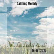 Calming Melody Select 2023