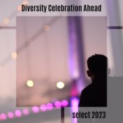 Diversity Celebration Ahead Select 2023