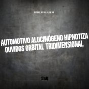 Automotivo Alucinógeno Hipnotiza Ouvidos Orbital Tridimensional