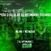 Pega o Celular Dj Artimundo Tocando