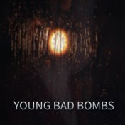 Young Bad Bombs