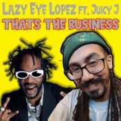 That's The Busines (feat. Juicy J)