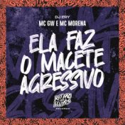 Ela Faz o Macete Agressivo