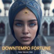 Downtempo Fortune Lounge (Ethnic Chillout Vibes)