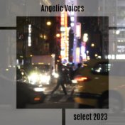 Angelic Voices Select 2023