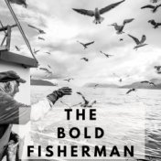 The Bold Fisherman