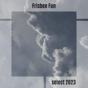 Frisbee Fun Select 2023