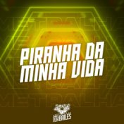 Piranha da Minha Vida