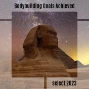 Bodybuilding Goals Achieved Select 2023