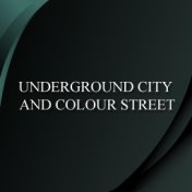 Underground City and Colour Street