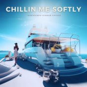 Chillin Me Softly (Downtempo Summer Lounge)