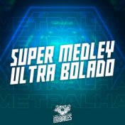 Super Medley Ultra Bolado