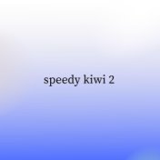 Speedy Kiwi 2