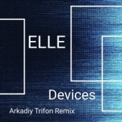 Devices (Arkadiy Trifon Remix)