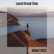 Lunch Break Time Select 2023
