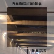 Peaceful Surroundings Select 2023