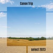 Canoe Trip Select 2023