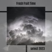 Fresh Fruit Time Select 2023