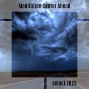 Meditation Center Ahead Select 2023