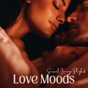 Love Moods - Sensual Lounge Playlist When You Feel Ready for Love Affairs