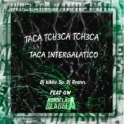 Taca Tch3Ca Tch3Ca Taca Intergalatico