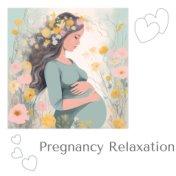 Pregnancy Relaxation - Sweet and Cozy Instrumental Music for Pregnancy