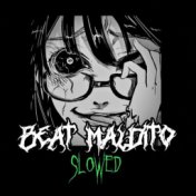 BEAT MALDITO (Slowed)