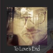 To Love’s End