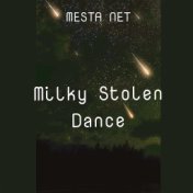 Milky Stolen Dance