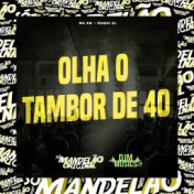 Olha o Tambor de 40