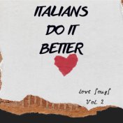 Italians do it better (Love Songs, Vol. 2)