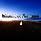 Háblame de Maracaibo