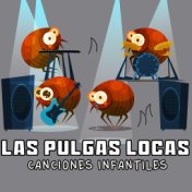 Las Pulgas Locas (Canciones Infantiles)