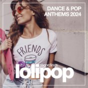 Dance & Pop Anthems 2024