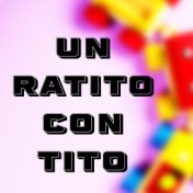 Un Ratito Con Tito