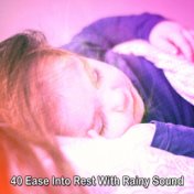 40 Ease Into Rest With Rainy Sound