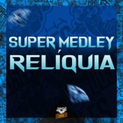 Super Medley Relíquia