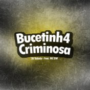 Bucetinh4 Criminosa