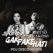 Gak Pake Hati (Pdj Disco Remix)