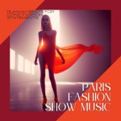 Paris Fashion Show Music: Runway Beats for Iconic Fashion Statements
