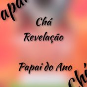 Chá Revelação - Papai do Ano