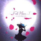 Full Moon...! (Oshi No Ko: Kana Arima Theme)